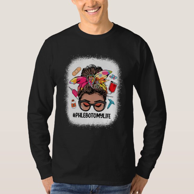 Phlebotomy Life Messy Bun Black Women Phlebotomist T-Shirt (Front)