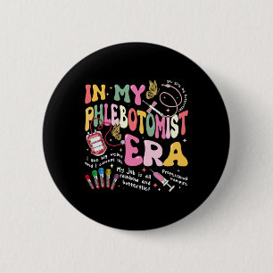 Phlebotomy Nurse In My Phlebotomist Era Groovy Button