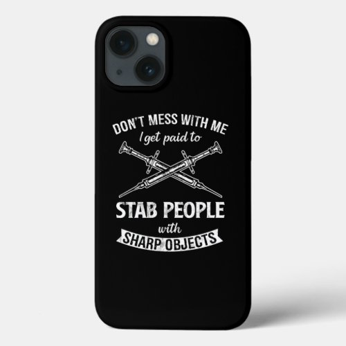 Phlebotomy S Phlebotomist S Gifts DonT Mess Wit iPhone 13 Case