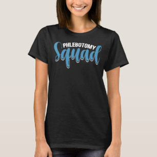 Phlebotomy Squad Cool Phlebotomist Apparel T-Shirt