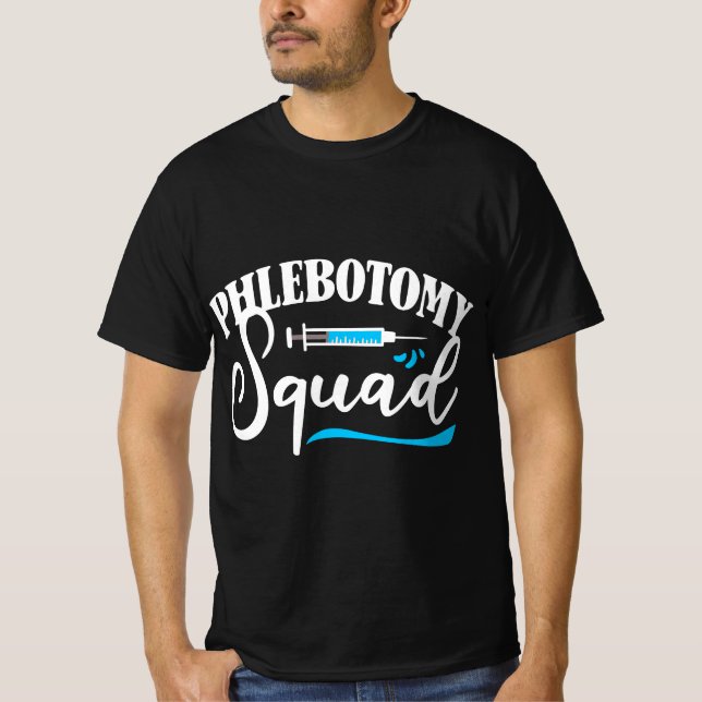 Phlebotomy Squad Phlebotomist Phlebotomy  T-Shirt (Front)