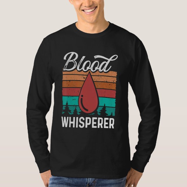 Phlebotomy Tech Blood Whisperer Funny Phlebotomist T-Shirt (Front)