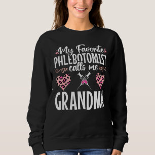 Phlebotomy Tech Favorite Phlebotomist Calls Me Mom Sweatshirt