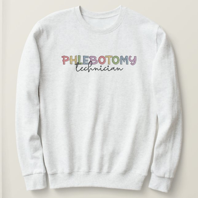 Phlebotomy Technician PBT Phlebotomy Tech Sweatshirt (Design Front)