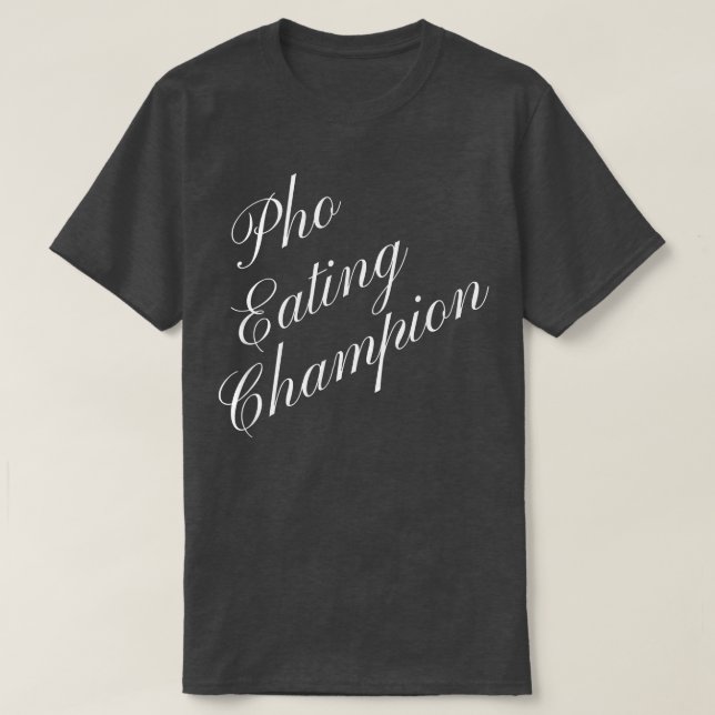 Pho Eating Champion Competitive Food Eating Contes T-Shirt (Design Front)