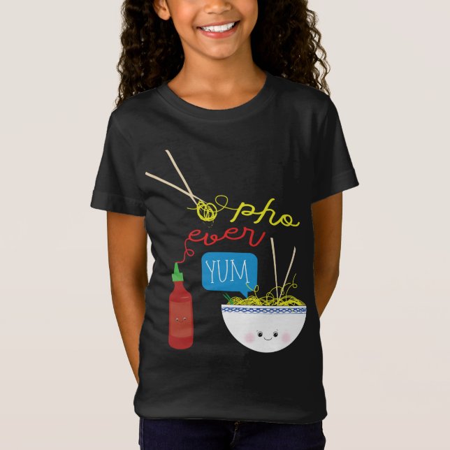 Pho Ever Yum Pho Bowl T-Shirt (Front)