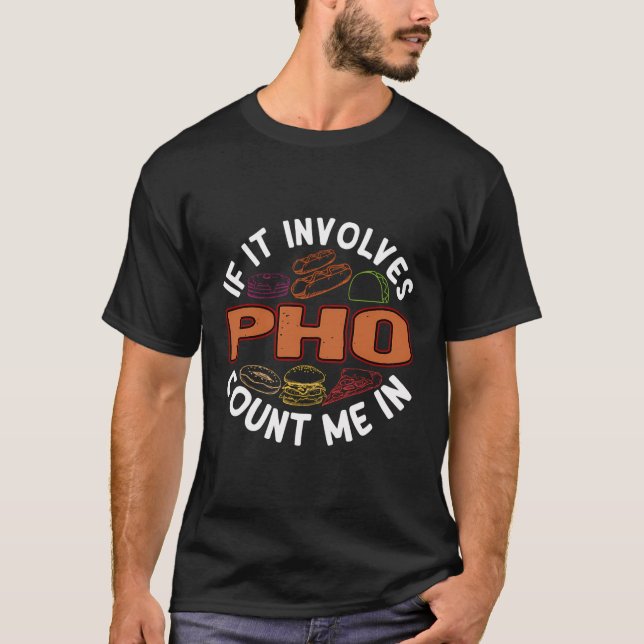 Pho Funny Noodle Soup Humor Vietnamese Food Foodie T-Shirt (Front)