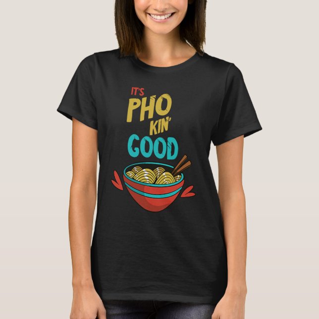 Pho  Good  Food Pun Pho Bowl Vietnamese Noodle T-Shirt (Front)