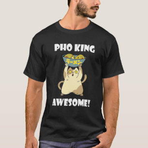 Pho King Cat Asian Food Pho Bowl Vietnamese Noodle T-Shirt