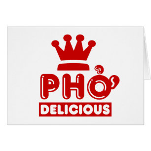 Pho King Delicious Greeting Card
