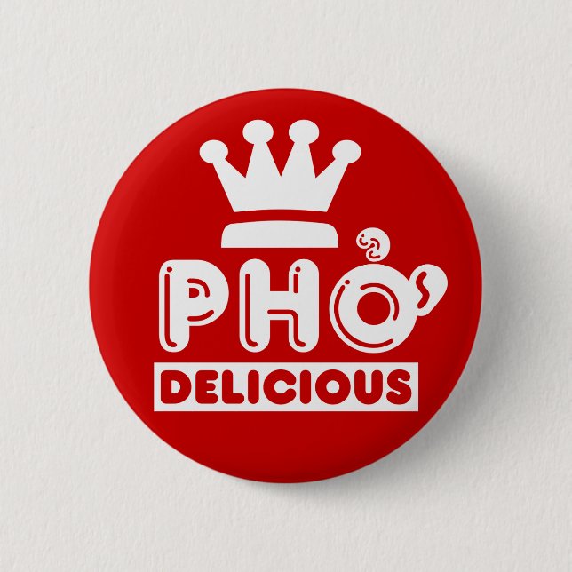 Pho King Delicious Pinback Button (Front)