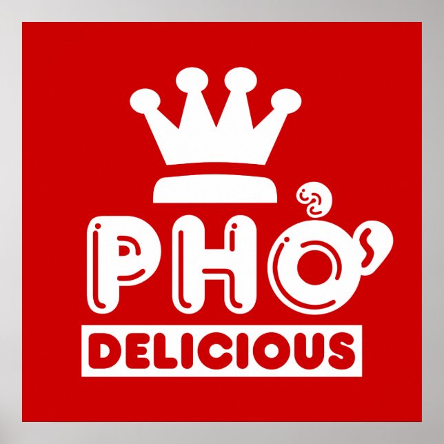 Pho King Delicious Poster (Front)