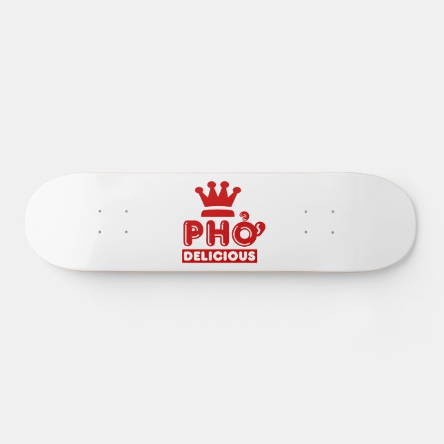 Pho King Delicious Skateboard Deck (Horz)