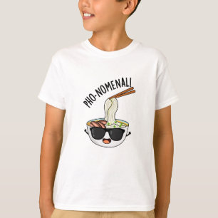 Pho-nomenal Funny Pho Soup Pun T-Shirt