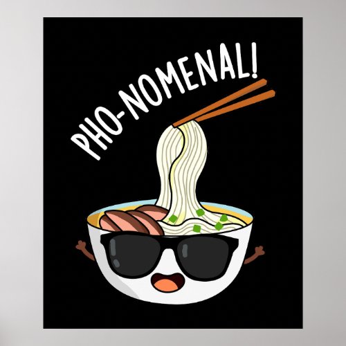 Pho_nomenal Funny Pho Soup Puns Dark BG Poster
