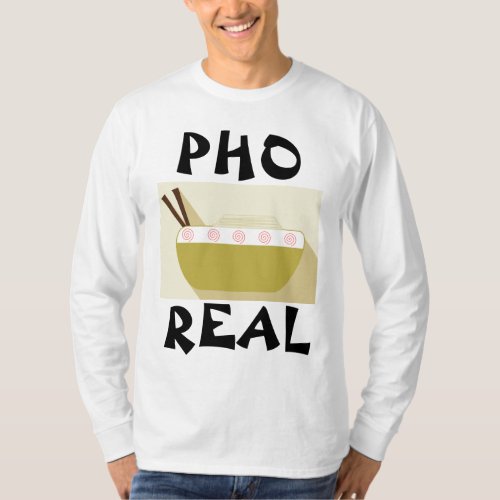 PHO REAL Vietnamese Soup Funny T_Shirts