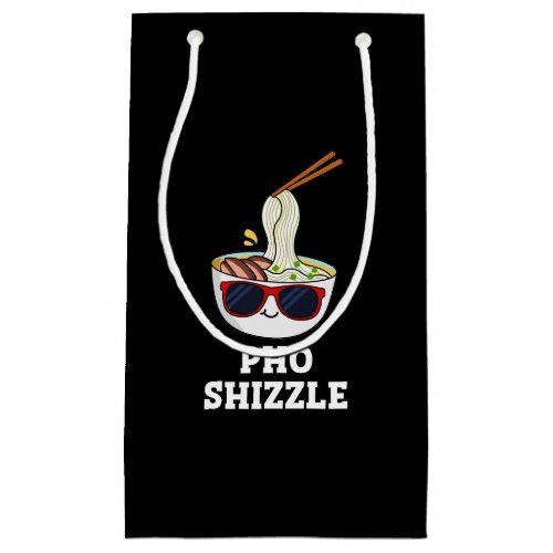 Pho Shizzle Funny Noodle Pun Dark BG Small Gift Bag