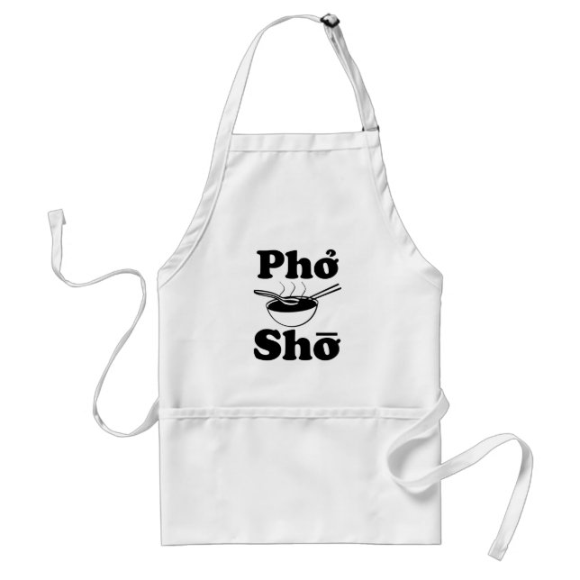 Pho Sho funny vietnamese soup saying Adult Apron (Front)