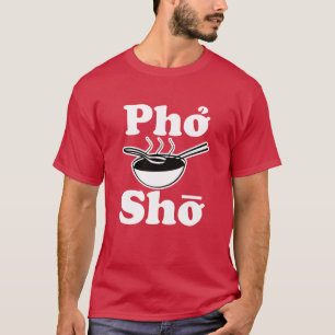 Pho Sho funny vietnamese soup saying men's shirt