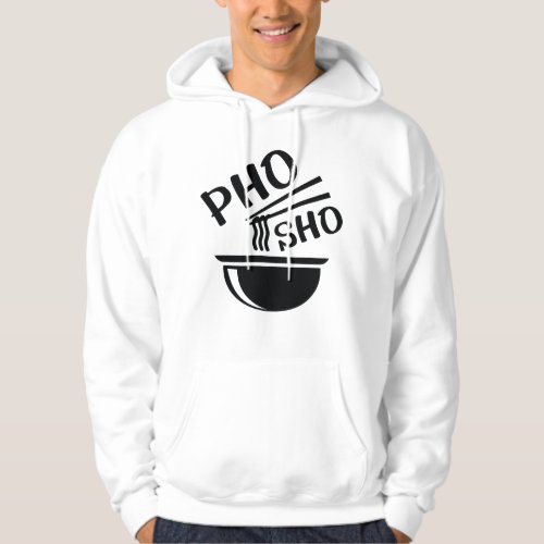 Pho Sho Hoodie