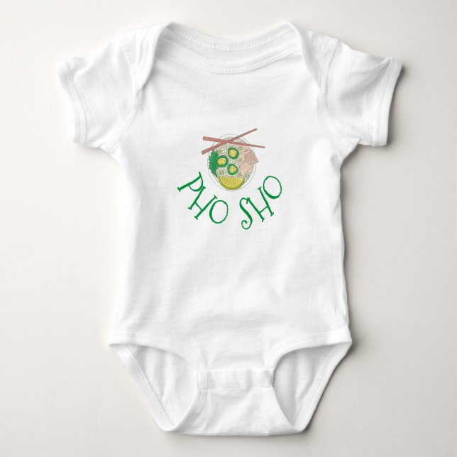 Pho Sho Vietnamese Chicken Pho Noodle Soup Foodie Baby Bodysuit (Front)