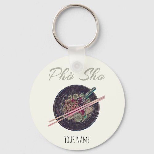 Pho Sho Vietnamese cuisine Gift Keychain
