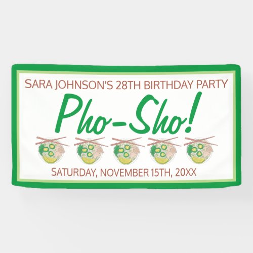 Pho Sho Vietnamese Soup Funny Birthday Party Banner