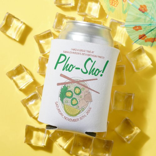 Pho Sho Vietnamese Soup Funny Birthday Party Can Cooler