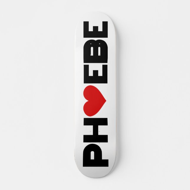 Phoebe Love Skateboard (Front)