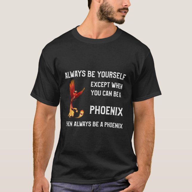 Phoenix Hoodie Always Be Yourself Mythological Bir T-Shirt (Front)