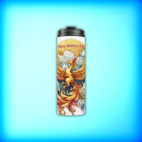 Phoenix in the Clouds Happy Mothers Day  Thermal Tumbler