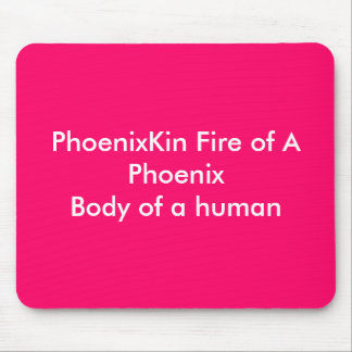PhoenixKin Fire of A PhoenixBody of a human Mouse Pad