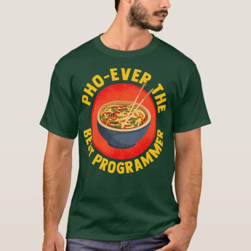 PhoEver The Best Programmer Software Engineer Code T_Shirt