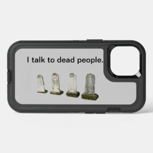 Phone Case - I Talk to Dead People