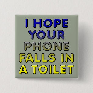 Phone In The Toilet Funny Button Badge Pin