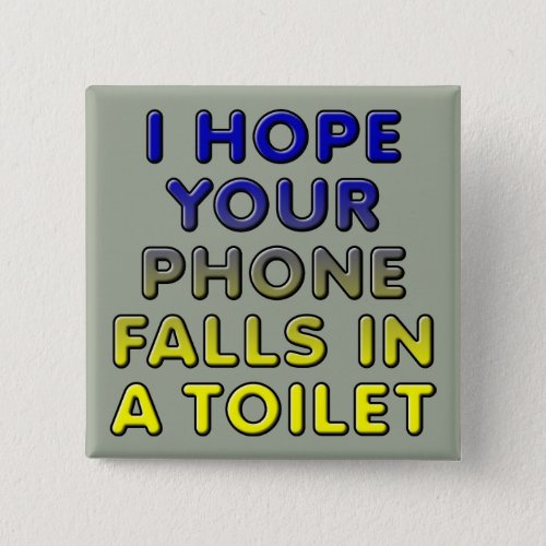 Phone In The Toilet Funny Button Badge Pin
