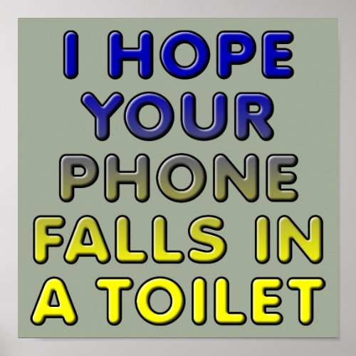 Phone In The Toilet Funny Poster Sign