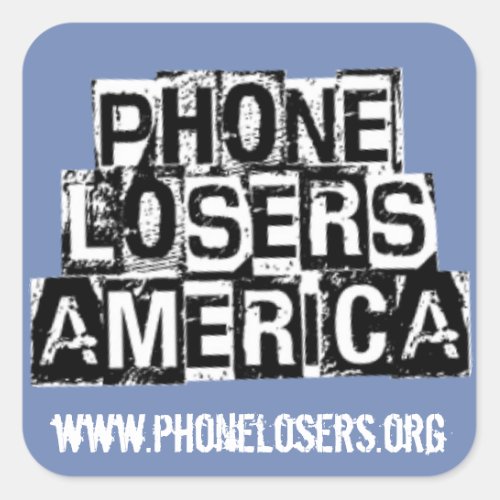 Phone Losers of America by Derreck Square Sticker