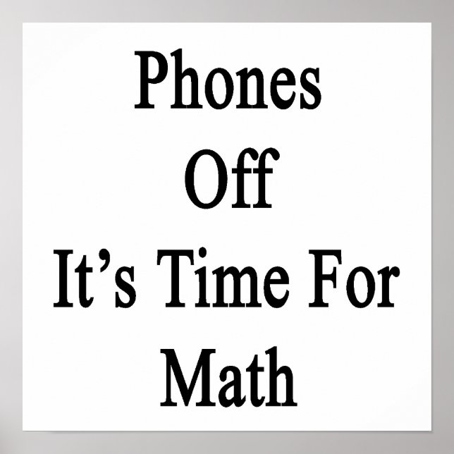 Phones Off It's Time For Math Poster (Front)