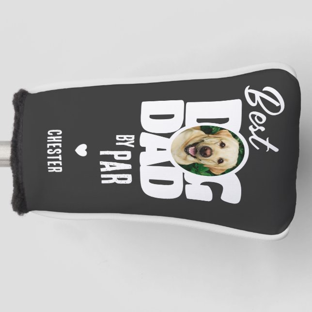 Photo Best Dog Dad by Par Golf  Golf Head Cover (Front)