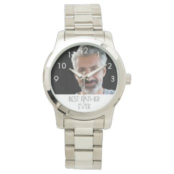 Photo Best Father Dad Ever Text Watch by Thunes at Zazzle