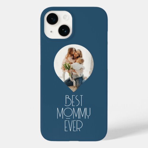 Photo Best Mommy Ever Modern Script Mom Case_Mate iPhone 14 Case