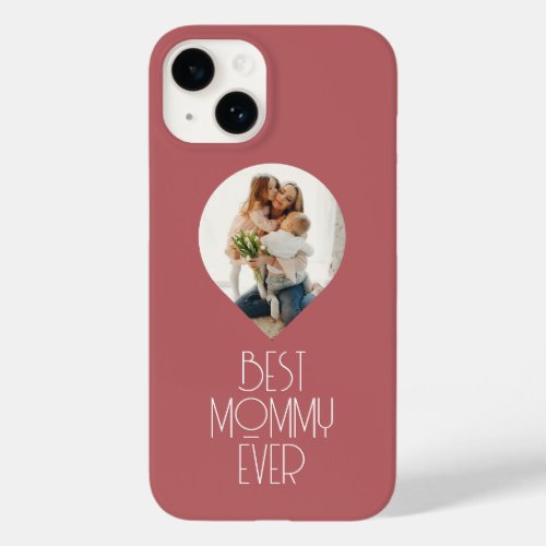 Photo Best Mommy Ever Modern Script Mom Case_Mate iPhone 14 Case