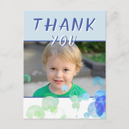 Photo Blue Bubbles Kids Birthday Party Thank you Postcard - Modern Blue Green Bubbles Kids Photo Birthday Thank You Card
Cute personalizable birthday thank you photo card for kids. // This cute and modern card features colorful soap bubbles in blue and green colors, thank you text, photo, a message for your friends and family, and name. Personalize the card with child`s name and child`s photo - insert any of your child photos into the template. You can change, leave or erase the message and any text if you want. Thank your friends and family for a wonderful birthday gift and making your birthday so special.