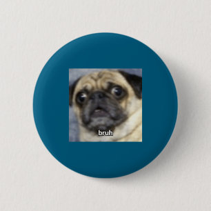 Photo Bruh Surprised Pug Dog Blurry Button