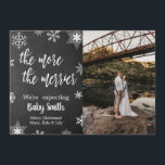 Photo Christmas Pregnancy Announcement  Card<br><div class="desc">Chalkboard Photo Christmas Pregnancy Announcement Cards. Expecting parents! Modern white hand lettered typography script "the more the merrier" text with white snowflakes on chalkboard card to share your happy news with family and friends in the holiday season. At the backing gray chalkboard background. You can personalize the design by replacing...</div>
