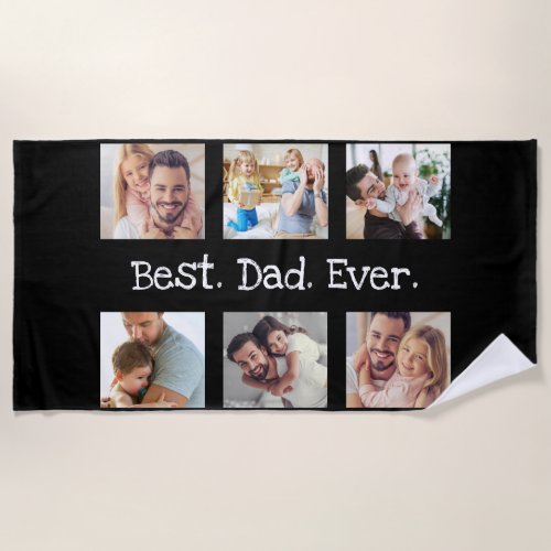 Photo Collage Best Dad Ever Black White Keepsake Beach Towel