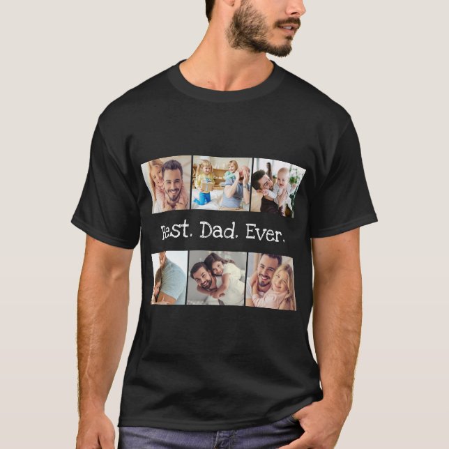 Photo Collage Best Dad Ever in Black and White T-Shirt (Front)