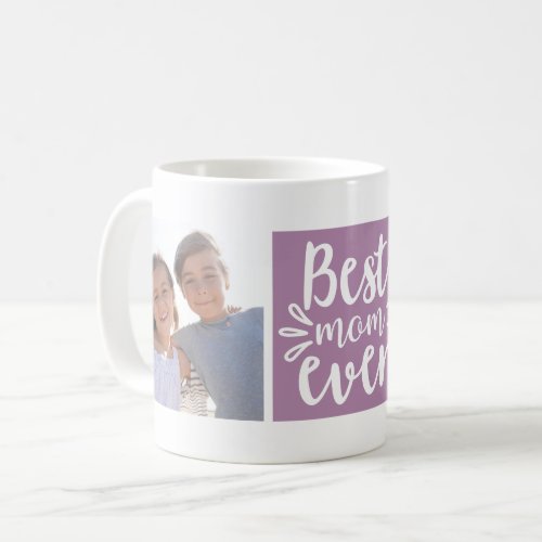 Photo Collage  Best Mom Ever  Coffee Mug