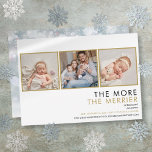 Photo Collage More The Merrier Christmas Birth Holiday Card<br><div class="desc">Spread the joy of a Christmas birth with this elegant modern holiday birth announcement card. Personalize the front with your special 3 photos,  baby's name and birth stats,  and holiday message. The reverse features pretty falling snowflakes frost background. Designed by Thisisnotme©</div>